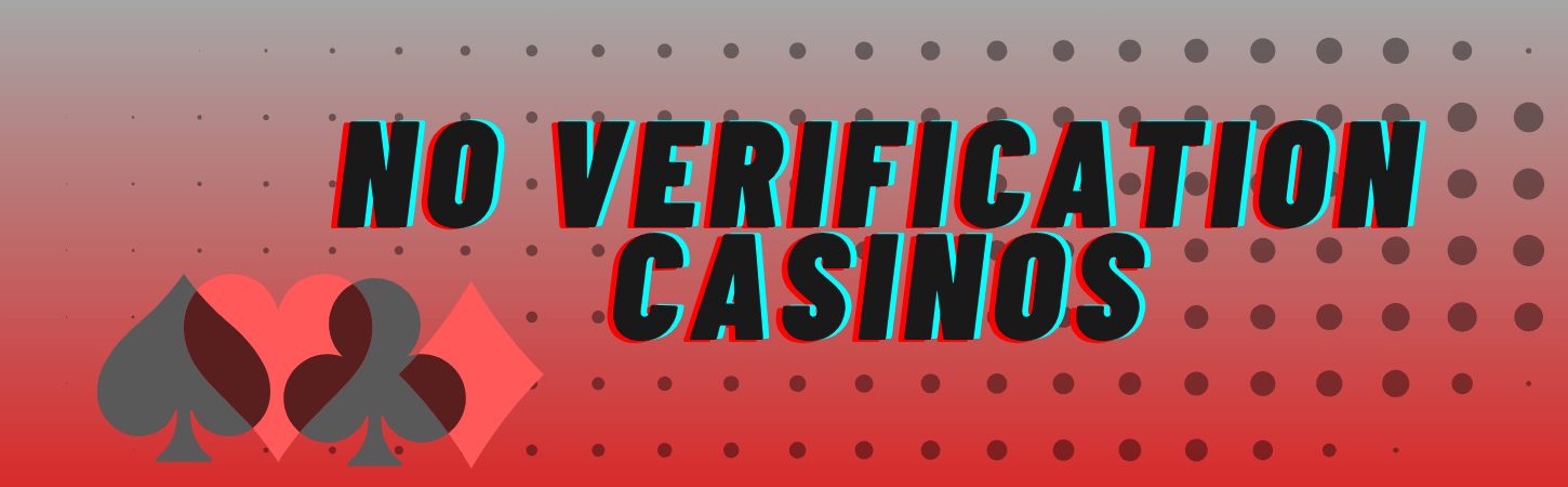 No Verification Casino Play without Hassle -203136842 No Verification Casino Play without Hassle -203136842