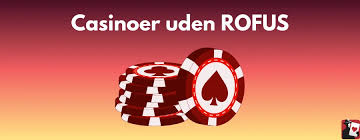 Casinoer uden ROFUS Oplev Spilfrihed og Opdag Nye Muligheder