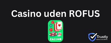 Danske Casinoer Uden ROFUS Fristelser Uden Begrænsninger