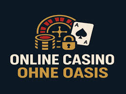 Die besten Alternativen zum Casino ohne Oasis