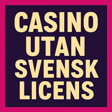 Utforska Casino Utan Svensk Licens 10 Fördelar och Risker